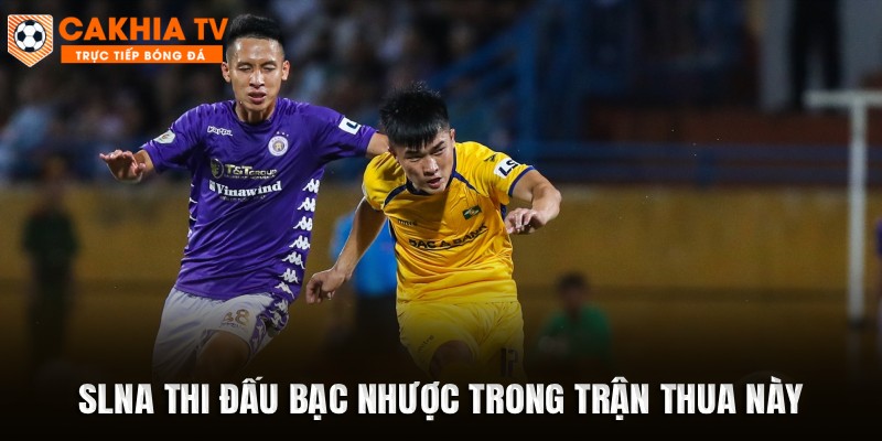 SLNA thi đấu bạc nhược trong trận thua này