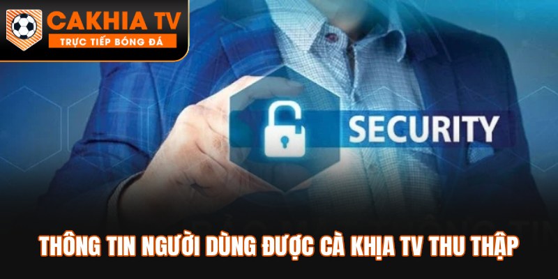 Thông tin người dùng được Cà Khịa TV thu thập