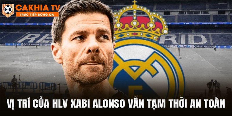 Vị trí của HLV Xabi Alonso vẫn tạm thời an toàn