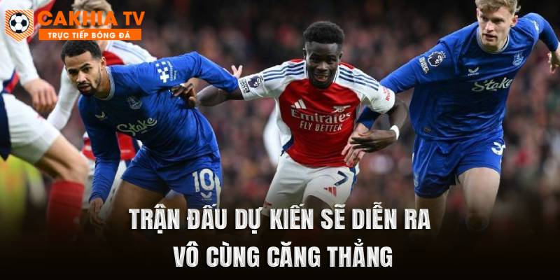 Trận đấu dự kiến sẽ diễn ra vô cùng căng thẳng